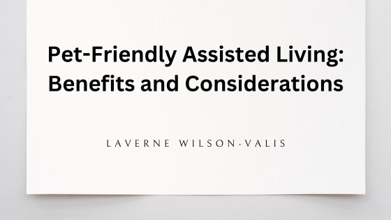 Pet-Friendly Assisted Living: Benefits and Considerations